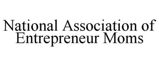 NATIONAL ASSOCIATION OF ENTREPRENEUR MOMS