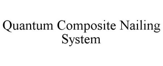 QUANTUM COMPOSITE NAILING SYSTEM