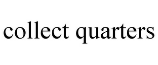 COLLECT QUARTERS
