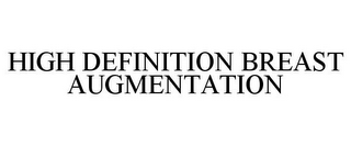 HIGH DEFINITION BREAST AUGMENTATION