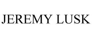 JEREMY LUSK