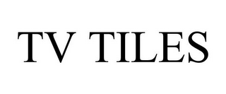 TV TILES