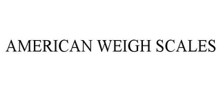 AMERICAN WEIGH SCALES