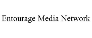 ENTOURAGE MEDIA NETWORK