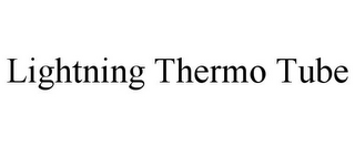 LIGHTNING THERMO TUBE