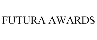 FUTURA AWARDS