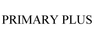 PRIMARY PLUS