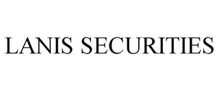 LANIS SECURITIES