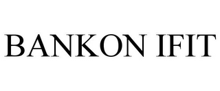 BANKON IFIT