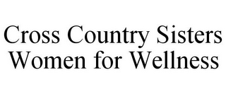 CROSS COUNTRY SISTERS WOMEN FOR WELLNESS