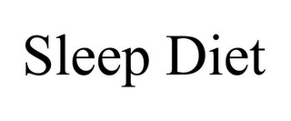 SLEEP DIET