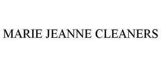 MARIE JEANNE CLEANERS