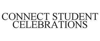 CONNECT STUDENT CELEBRATIONS