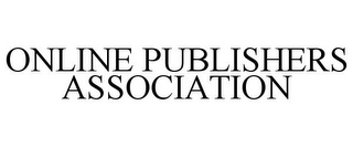 ONLINE PUBLISHERS ASSOCIATION