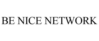 BE NICE NETWORK