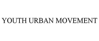 YOUTH URBAN MOVEMENT