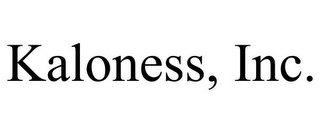 KALONESS, INC.