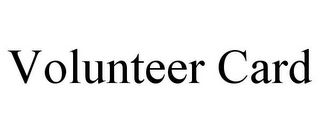 VOLUNTEER CARD