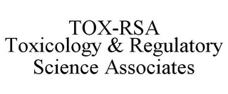 TOX-RSA TOXICOLOGY & REGULATORY SCIENCE ASSOCIATES