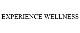 EXPERIENCE WELLNESS