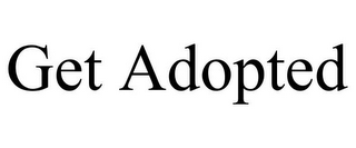 GET ADOPTED