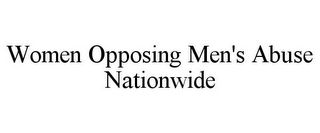 WOMEN OPPOSING MEN'S ABUSE NATIONWIDE