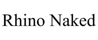 RHINO NAKED