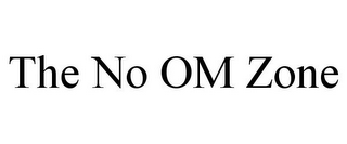 THE NO OM ZONE