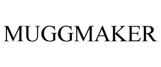 MUGGMAKER