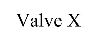 VALVE X