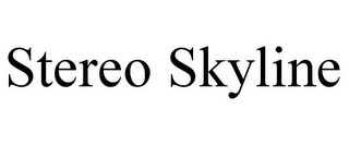 STEREO SKYLINE