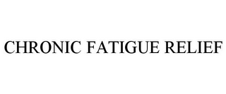 CHRONIC FATIGUE RELIEF