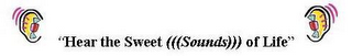 "HEAR THE SWEET (((SOUNDS))) OF LIFE"