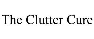 THE CLUTTER CURE