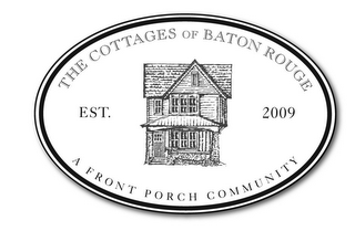 THE COTTAGES OF BATON ROUGE A FRONT PORCH COMMUNITY EST. 2009