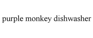 PURPLE MONKEY DISHWASHER