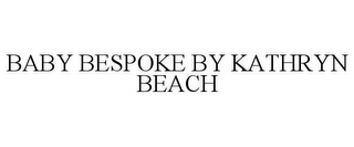 BABY BESPOKE BY KATHRYN BEACH