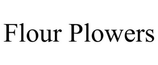 FLOUR PLOWERS