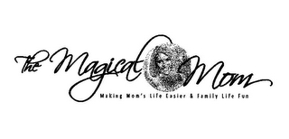 THE MAGICAL MOM MAKING MOM'S LIFE EASIER & FAMILY LIFE FUN