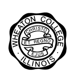 · WHEATON COLLEGE · ILLINOIS CHRISTO ET REGNO EJUS