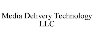 MEDIA DELIVERY TECHNOLOGY LLC