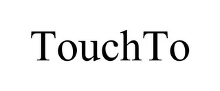 TOUCHTO