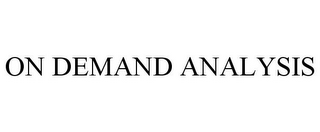 ON DEMAND ANALYSIS