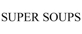 SUPER SOUPS