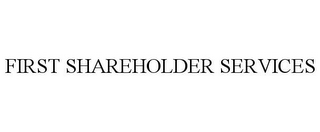 FIRST SHAREHOLDER SERVICES
