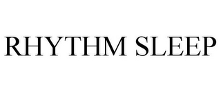 RHYTHM SLEEP