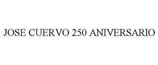 JOSE CUERVO 250 ANIVERSARIO