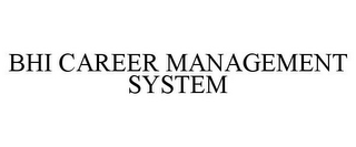 BHI CAREER MANAGEMENT SYSTEM