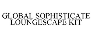 GLOBAL SOPHISTICATE LOUNGESCAPE KIT