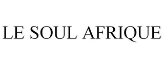 LE SOUL AFRIQUE